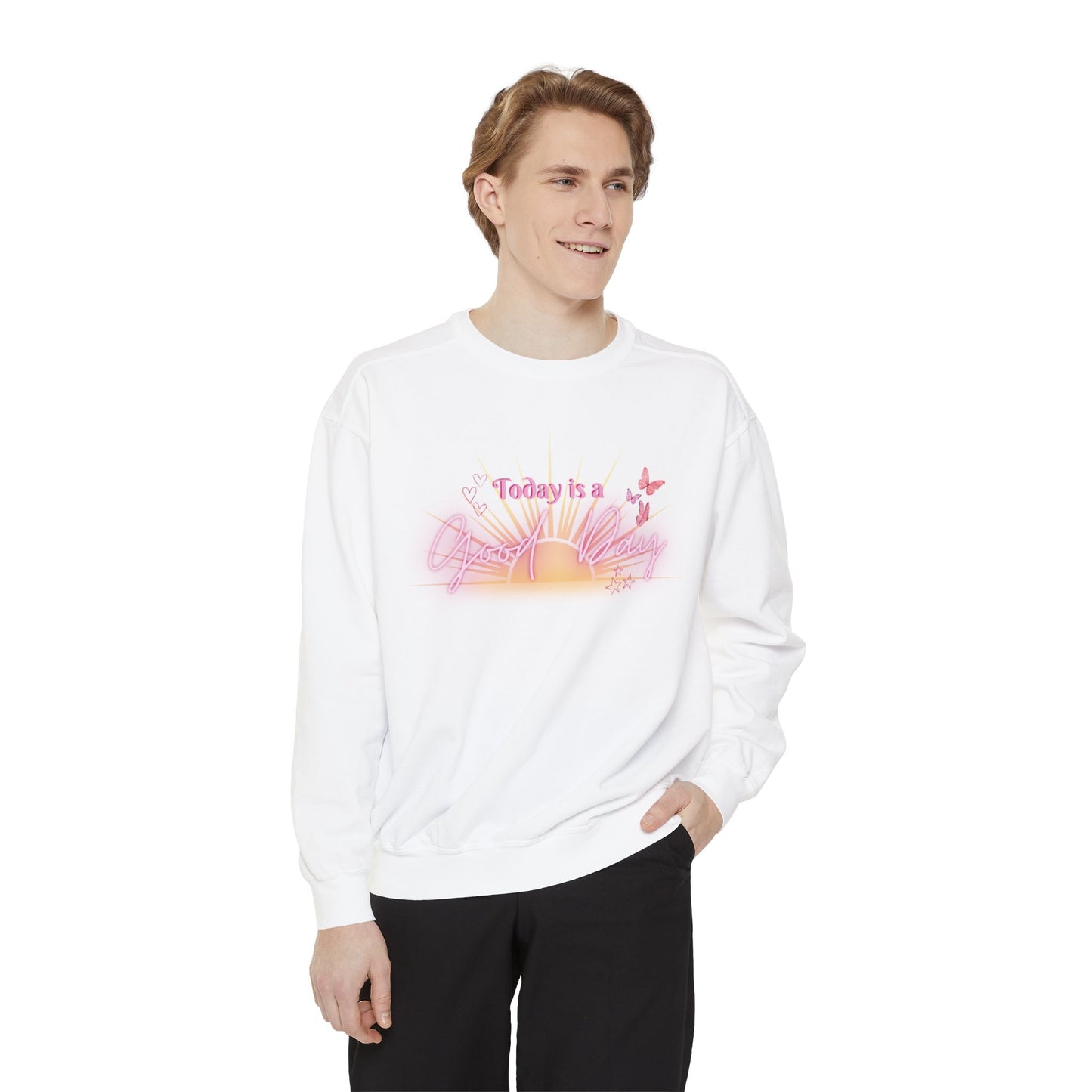 "Today is a Good Day" SweatShirt