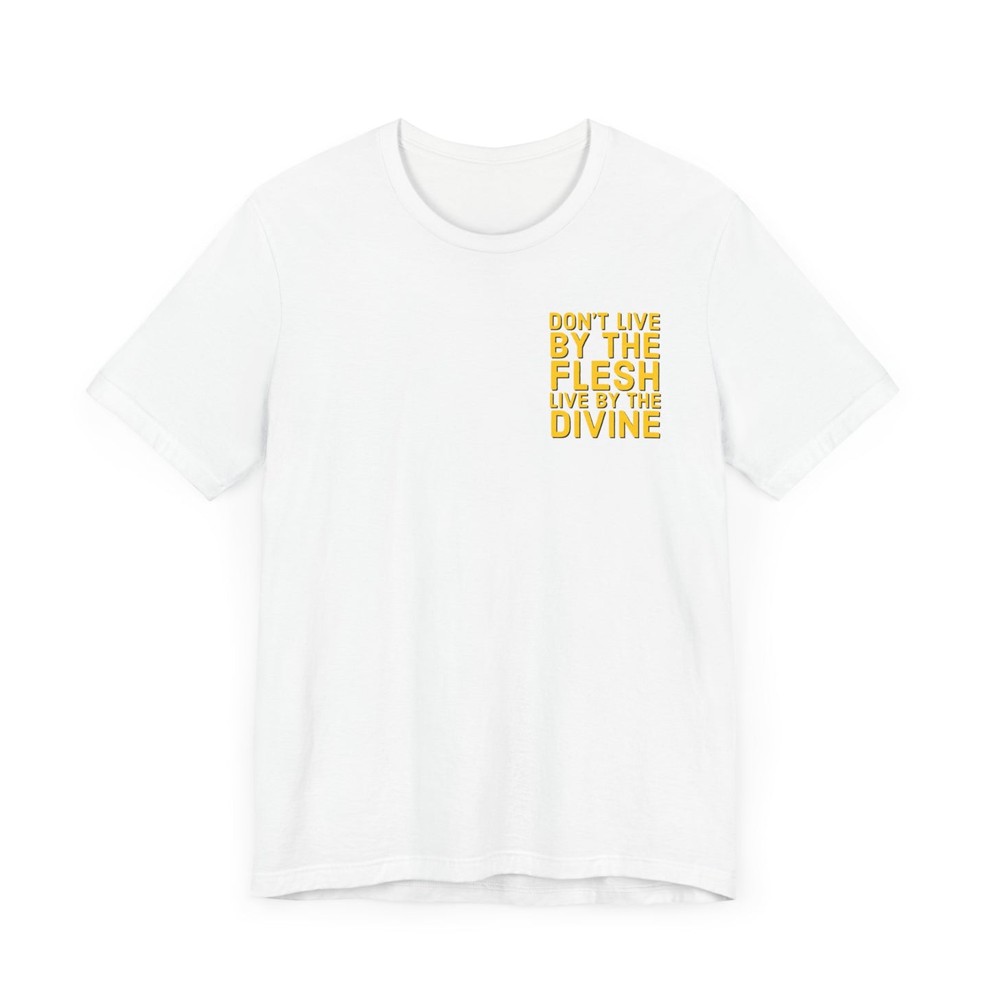 Don't Live by The Flesh Live By The Divine Tee (Yellow)