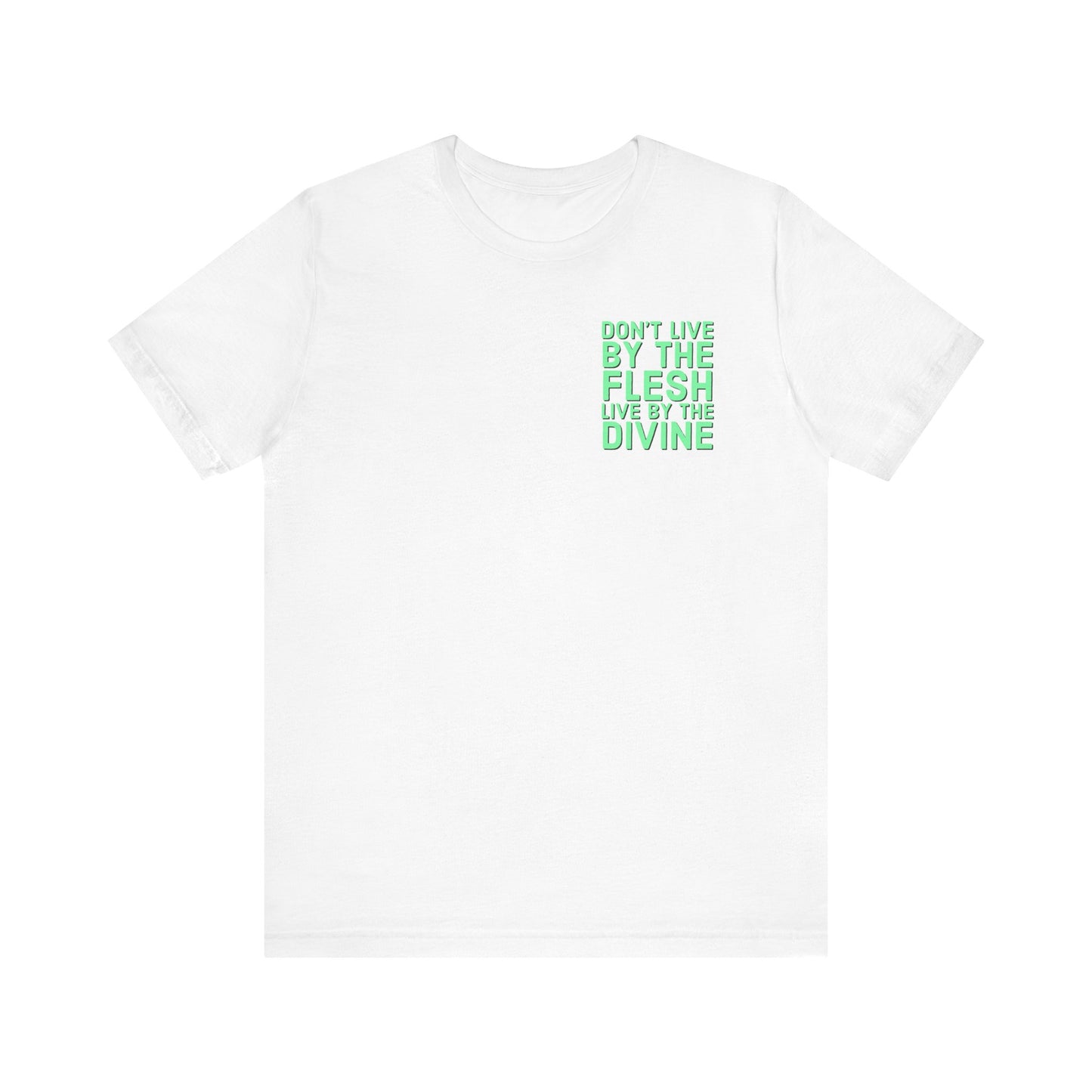 Don't Live by The Flesh Live By The Divine Tee (Aquamarine Green)