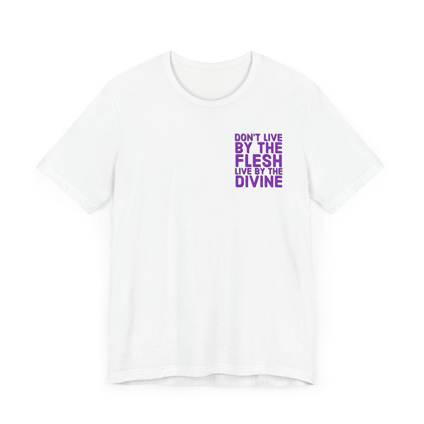 Don't Live by The Flesh Live By The Divine Tee (Purple)
